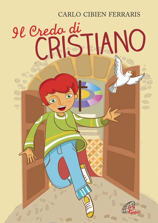 Il credo di Cristiano. Ediz. illustrata - Carlo Cibien Ferraris - copertina