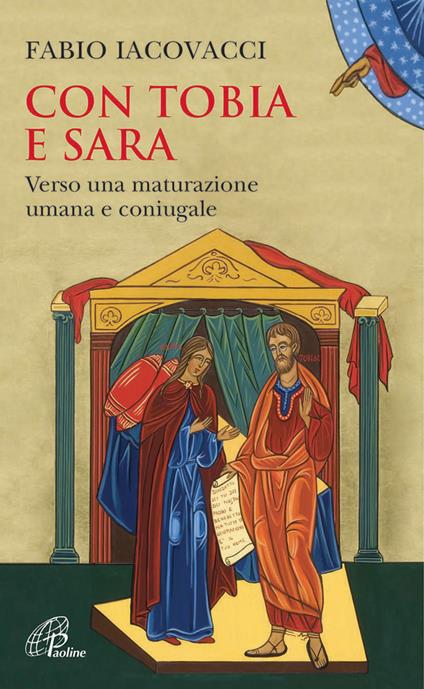 Con Tobia e Sara. Verso una maturazione umana e coniugale - Fabio Iacovacci - copertina