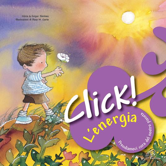 Click! L'energia. Prendiamoci cura del nostro pianeta - Núria Jiménez,Empar Jiménez - copertina