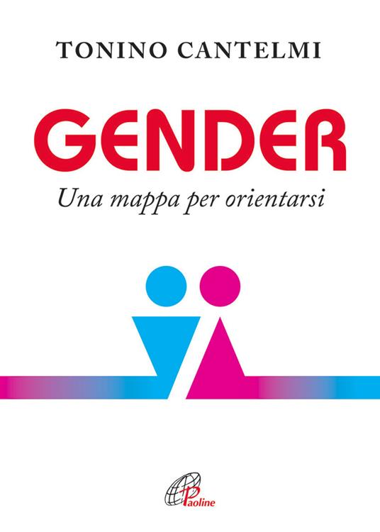 Gender. Una mappa per orientarsi - Tonino Cantelmi - copertina