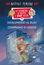 Nascondino al buio. Compagno di giochi. Le avventure di Filippo e nonno Ulisse. Ediz. illustrata. Vol. 3