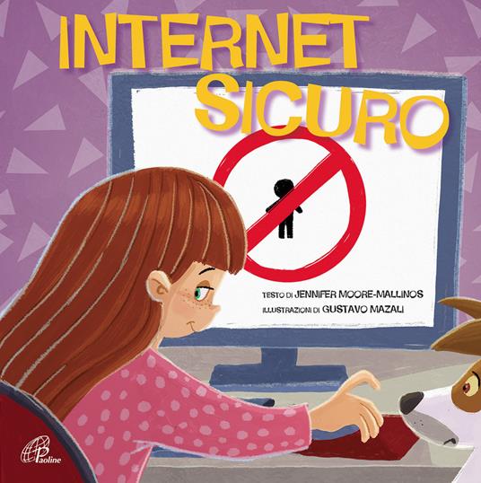 Internet sicuro. Ediz. illustrata - Jennifer Moore-Mallinos - copertina