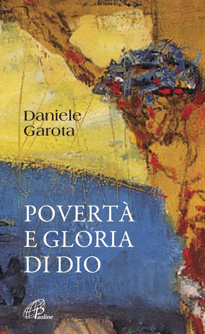 Povertà e gloria di Dio - Daniele Garota - copertina