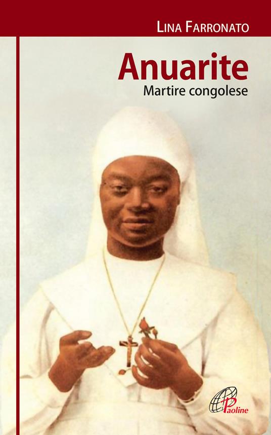 Anuarite. Martire congolese - Lina Farronato - copertina