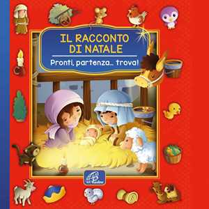 Il racconto di Natale. Pronti, partenza... trova! Ediz. a colori