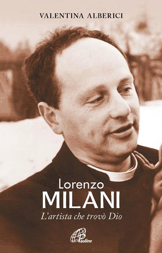 Lorenzo Milani. L'artista che trovò Dio - Valentina Alberici - copertina