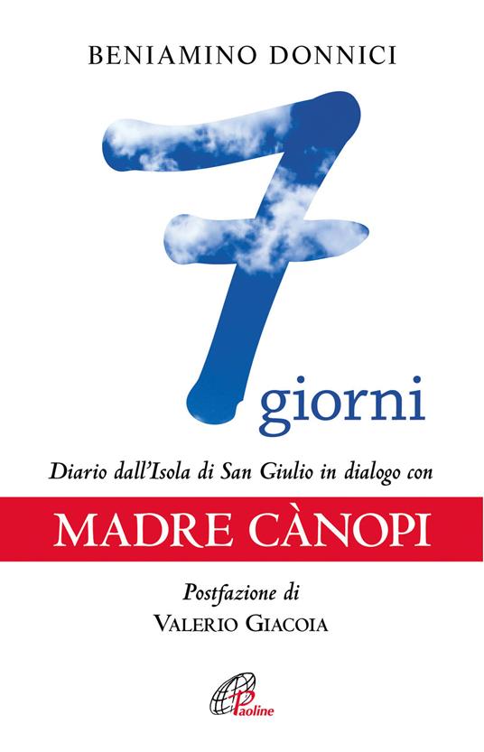 7 giorni. Diario dall'Isola di San Giulio in dialogo con Madre Canopi - Beniamino Donnici - copertina