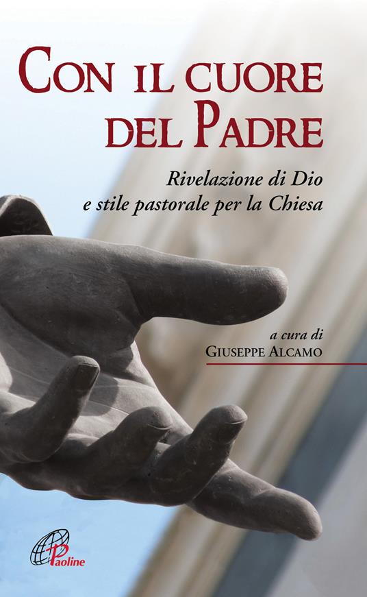 Con il cuore del Padre. Rivelazione di Dio e stile pastorale per la Chiesa - copertina