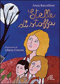 Stelle di stoffa. Ediz. illustrata - Anna Baccelliere - copertina