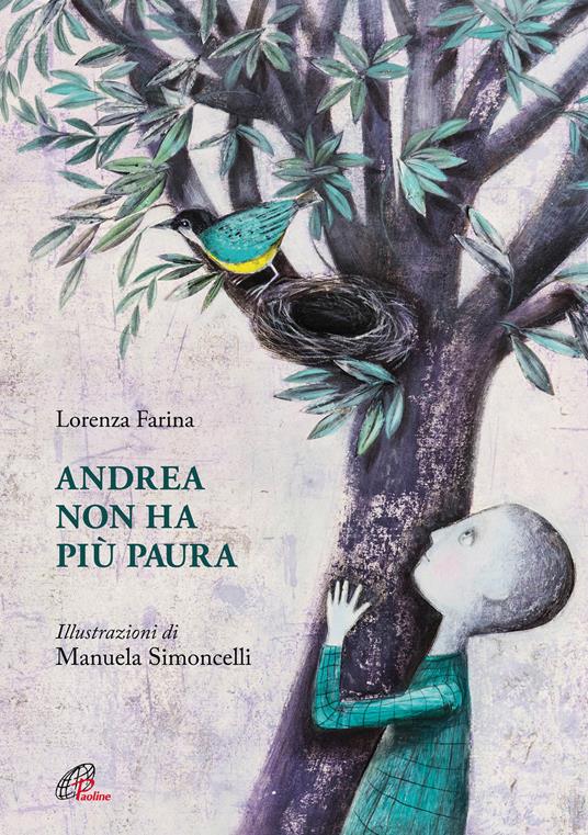 Andrea non ha più paura. Ediz. illustrata - Lorenza Farina - copertina