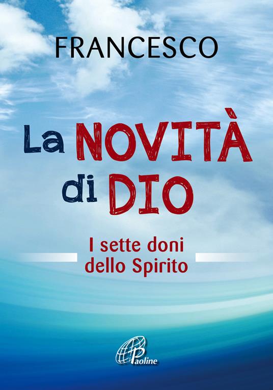 La novità di Dio. I sette doni dello Spirito Santo - Francesco (Jorge Mario Bergoglio) - copertina