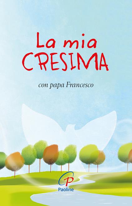 La mia cresima. Con papa Francesco. Ediz. illustrata - copertina