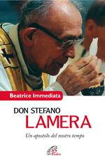 Don Stefano Lamera. Un apostolo del nostro tempo