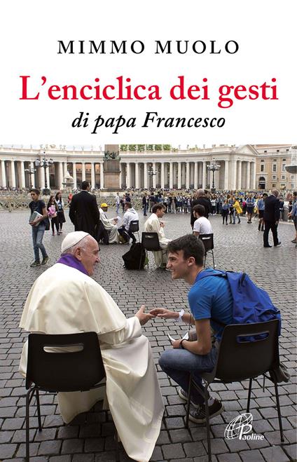 L' enciclica dei gesti di papa Francesco - Mimmo Muolo - copertina