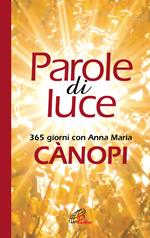 Parole di luce. 365 giorni con Anna Maria Cànopi