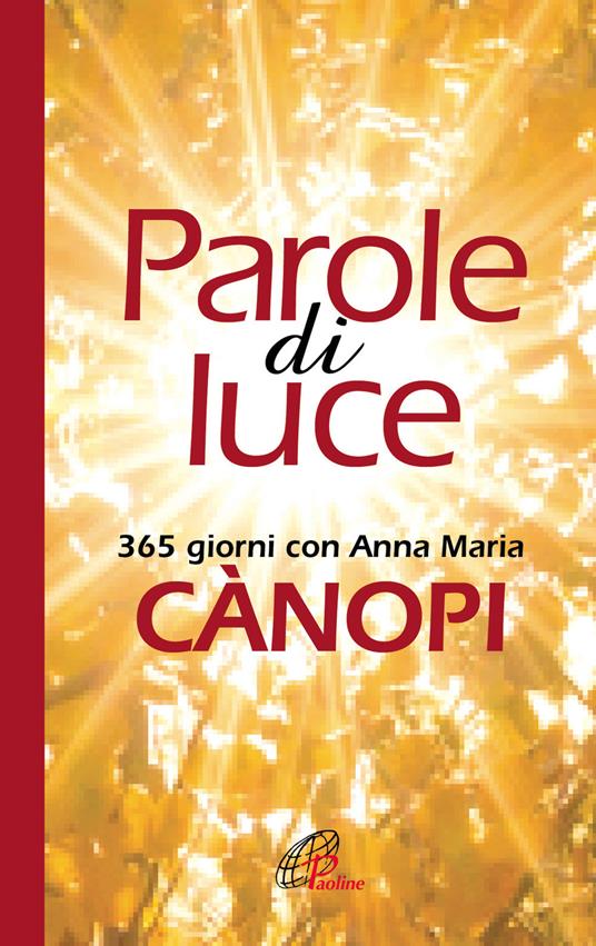 Parole di luce. 365 giorni con Anna Maria Cànopi - Anna Maria Cànopi - copertina