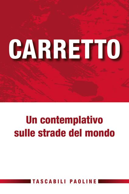 Un contemplativo sulle strade del mondo - Carlo Carretto - copertina