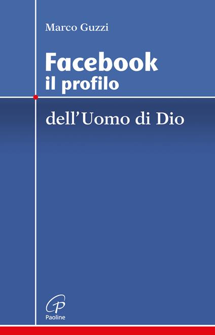 Facebook. Il profilo dell'uomo di Dio - Marco Guzzi - copertina
