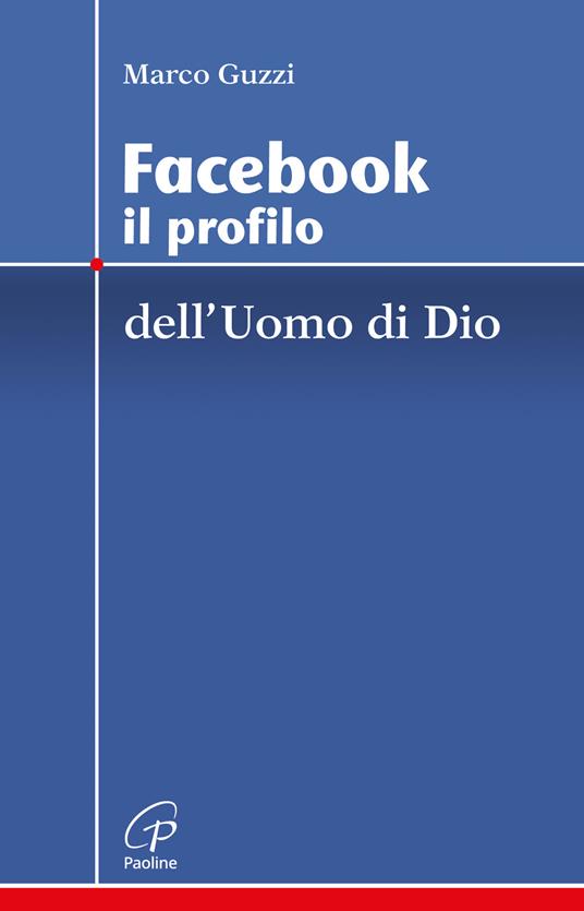 Facebook. Il profilo dell'uomo di Dio - Marco Guzzi - copertina