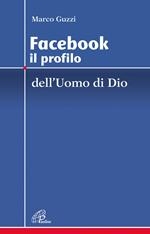 Facebook. Il profilo dell'uomo e di Dio