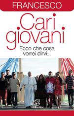 Cari giovani. Ecco che cosa vorrei dirvi...
