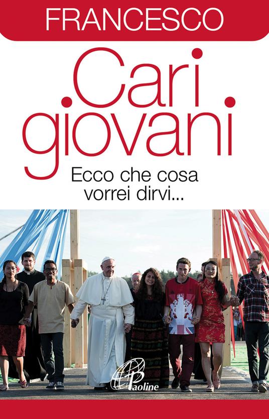 Cari giovani. Ecco che cosa vorrei dirvi... - Francesco (Jorge Mario Bergoglio) - copertina