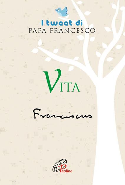 Vita. I tweet di papa Francesco - Francesco (Jorge Mario Bergoglio) - copertina