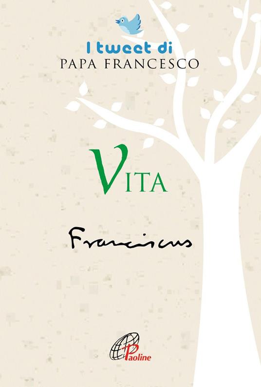 Vita. I tweet di papa Francesco - Francesco (Jorge Mario Bergoglio) - copertina