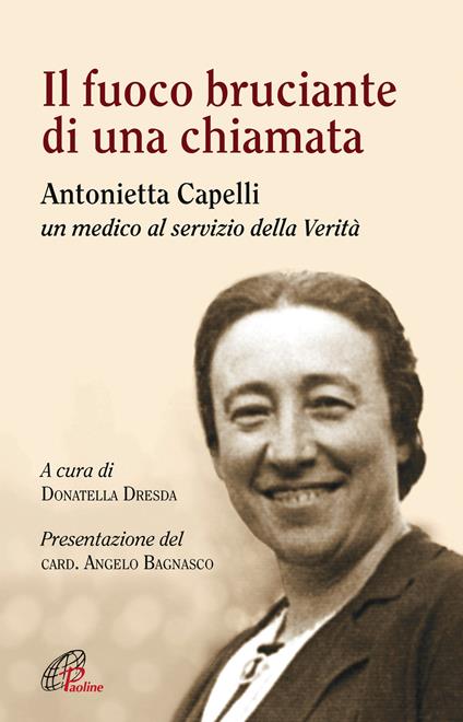Il fuoco bruciante di una chiamata. Antonietta Capelli un medico al servizio della Verità - copertina