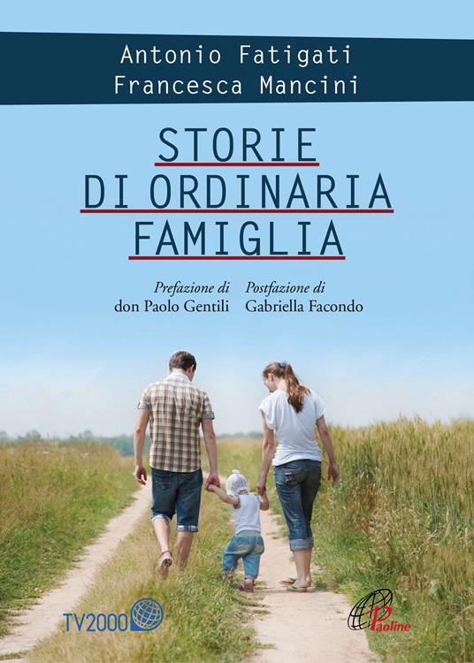 Storie di ordinaria famiglia - Antonio Fatigati,Francesca Mancini - copertina