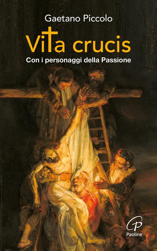 Vita crucis. Con i personaggi della Passione - Gaetano Piccolo - copertina