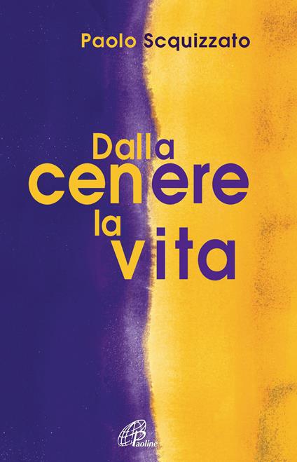 Dalla cenere la vita. Un percorso di consapevolezza - Paolo Squizzato - copertina