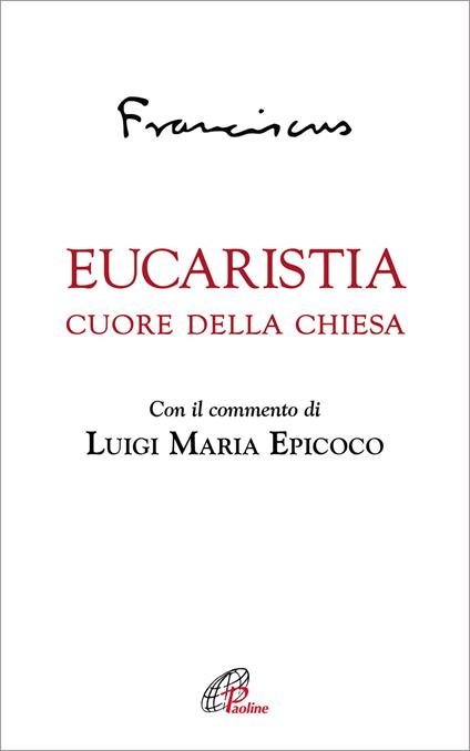 Eucaristia. Cuore della Chiesa - Francesco (Jorge Mario Bergoglio) - copertina