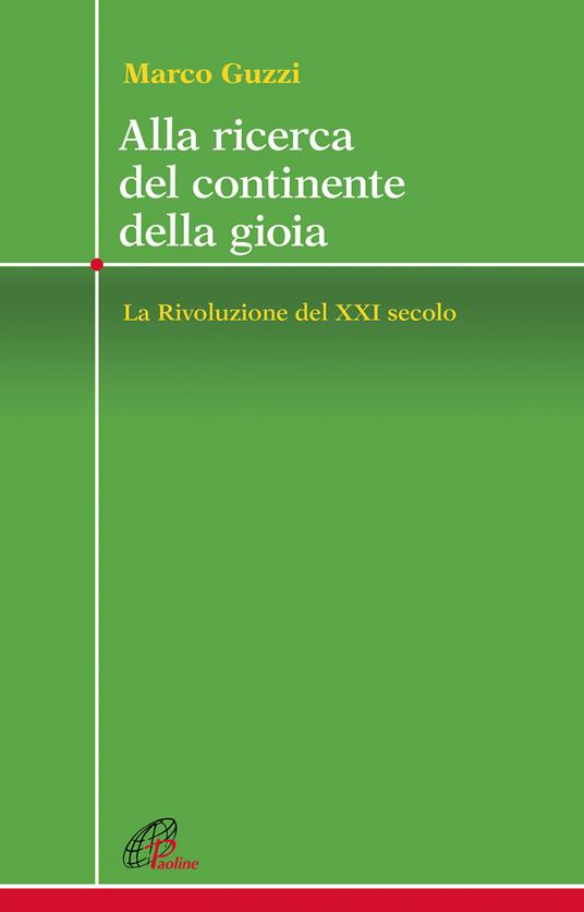 Alla ricerca del continente della gioia. La Rivoluzione del XXI secolo - Marco Guzzi - copertina