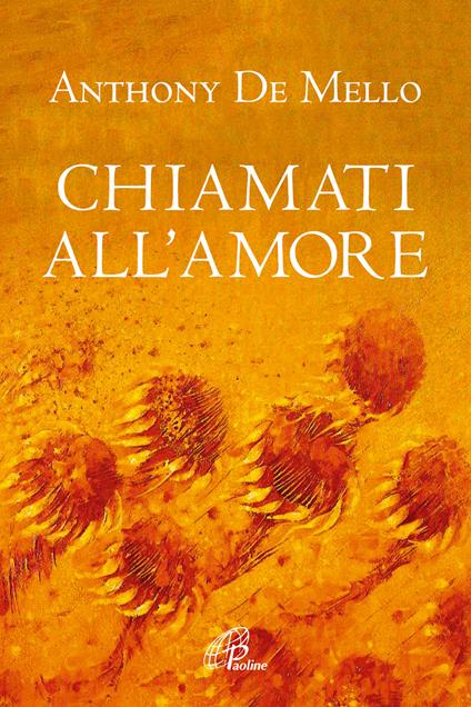 Chiamati all'amore. Riflessioni - Anthony De Mello - copertina