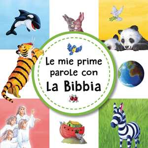 Le mie prime parole con la Bibbia. Ediz. a colori