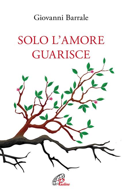 Solo l'amore guarisce - Giovanni Barrale - copertina