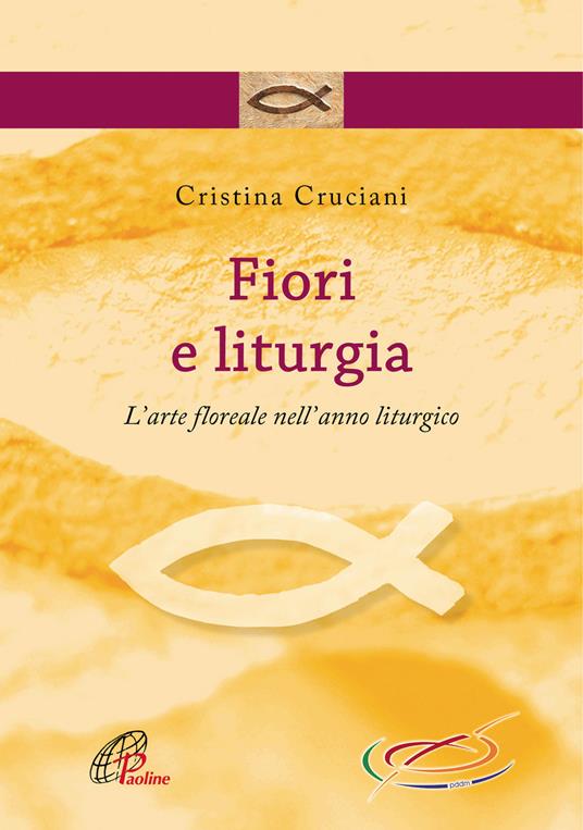 Fiori e liturgia. L’arte floreale nell’anno liturgico - Cristina Cruciani - copertina