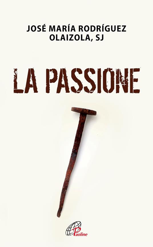 La passione - José María Rodríguez Olaizola - copertina