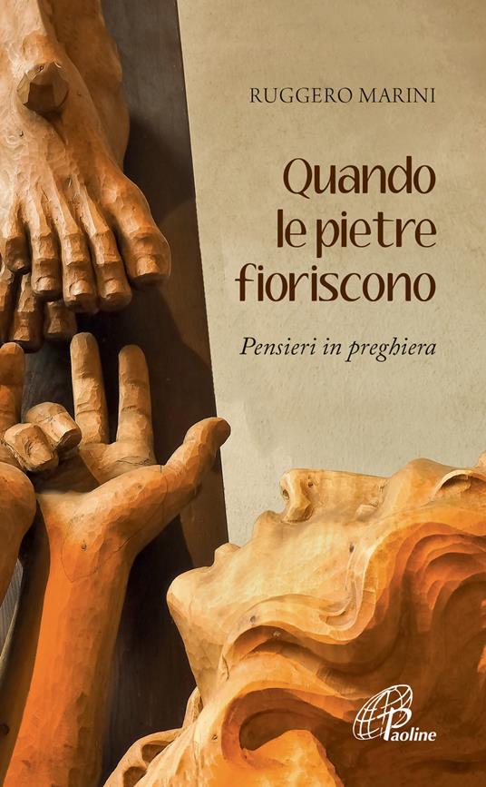 Quando le pietre fioriscono. Pensieri in preghiera - Ruggero Marini - copertina