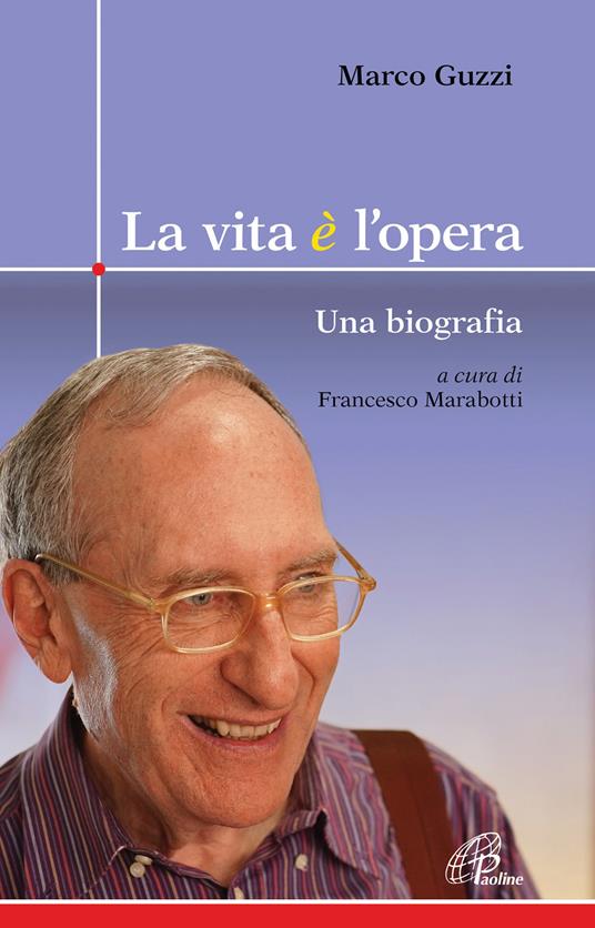 La vita è opera. Una biografia - Marco Guzzi - copertina