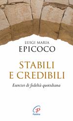 Stabili e credibili. Esercizi di fedeltà quotidiana