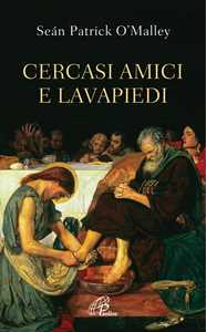 Cercasi amici e lavapiedi. Ediz. integrale