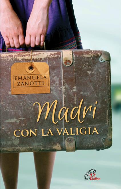 Madri con la valigia - Emanuela Zanotti - copertina
