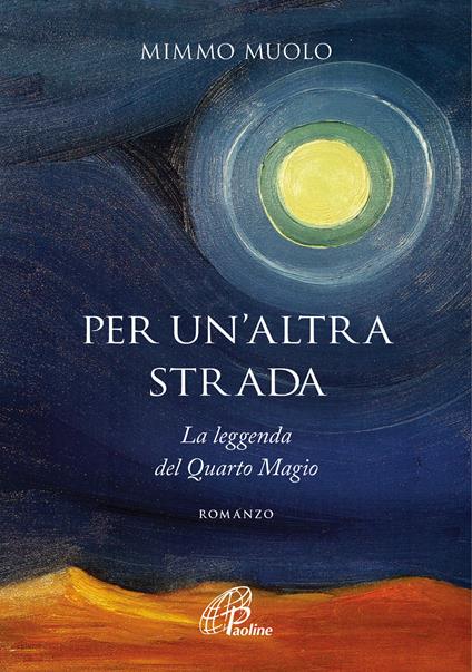 Per un'altra strada. La leggenda del Quarto Magio - Mimmo Muolo - copertina