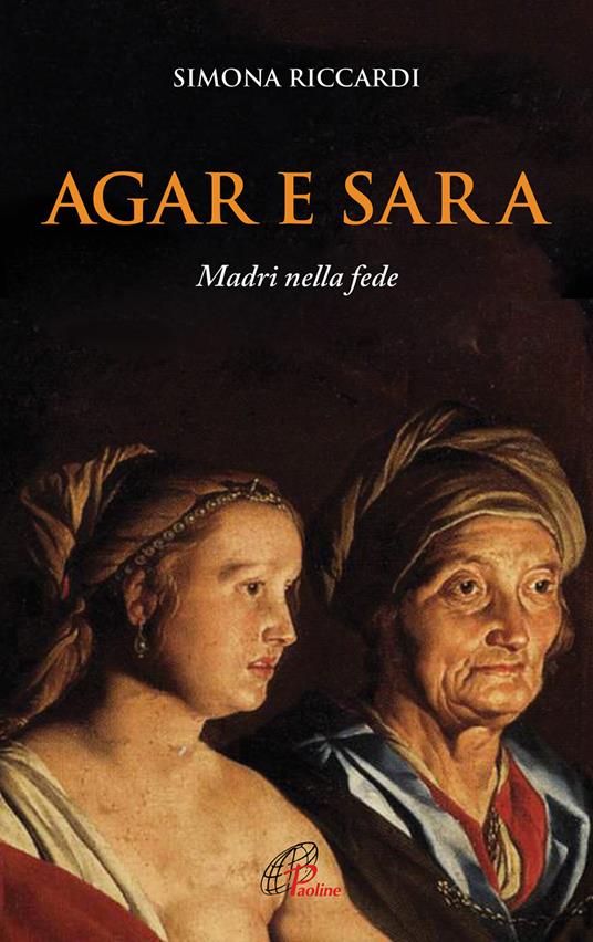Agar e Sara. Madri nella fede - Simona Riccardi - copertina