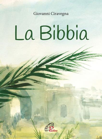 La Bibbia. Ediz. illustrata - Giovanni Ciravegna - copertina