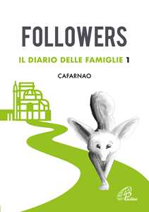 Libro Followers. Il diario delle famiglie. Ediz. illustrata. Vol. 1: Cafarnao. 