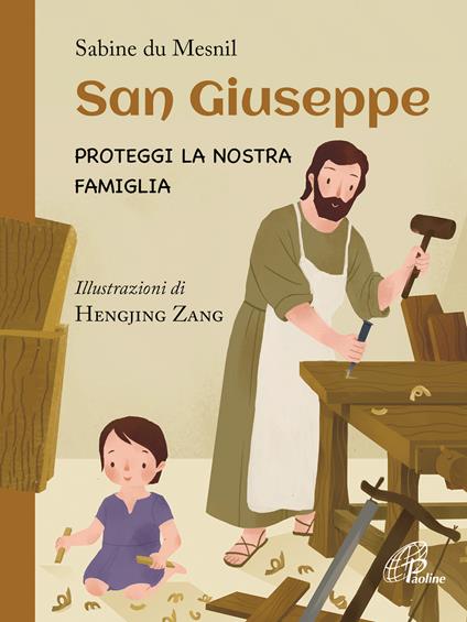 San Giuseppe. Proteggi la nostra famiglia - Sabine Du Mesnil - copertina