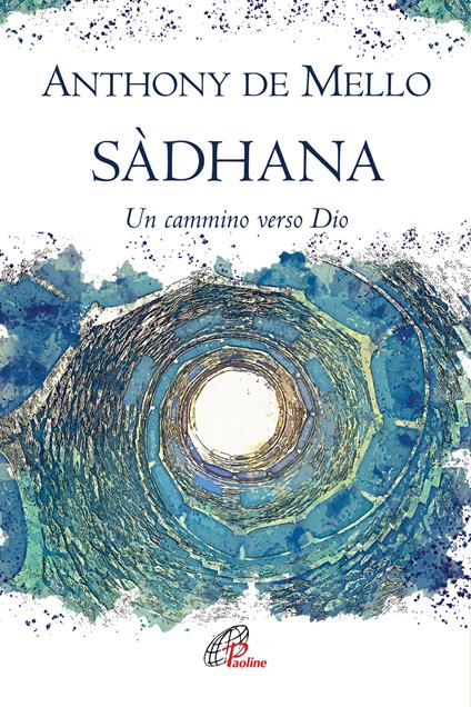 Sàdhana. Un cammino verso Dio - Anthony De Mello - copertina